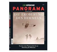 GEO Epoche PANORAMA 21/2021 Die Eroberung des Himmels: Geschichte in Bildern