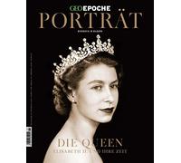 GEO Epoche Porträt 1/2022 - Die Queen: Biografie in Bildern