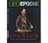 GEO Epoche Spanien: Das Magazin für Geschichte