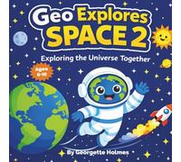Geo Explores Space 2: Exploring the Universe Together