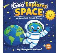 Geo Explores SPACE: An Adventure Beyond Our Sky