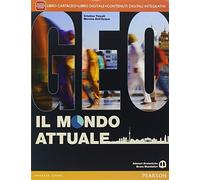 Geo il mondo attuale. Con Atlante. Per le Scuole superiori. Con e-book. Con espansione online