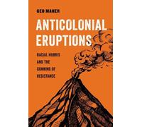 Geo Maher Anticolonial Eruptions (Copertina rigida)