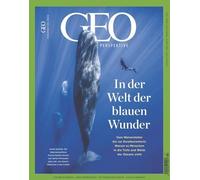GEO Perspektive 7/24 - In der Welt der blauen Wunder