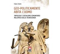 Geo-politicamente abita l’uomo. Ontologia e socialismo comunitario nell'epoca della tecnoscienza