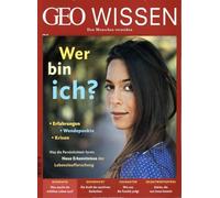 GEO Wissen 66/2019 - Wer bin ich?