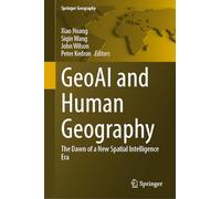 Geoai and Human Geography: The Dawn of a New Spatial Intelligence Era