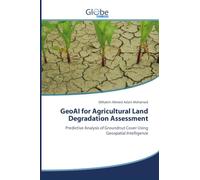 GeoAI for Agricultural Land Degradation Assessment: Predictive Analysis of Groundnut Cover Using Geospatial Intelligence