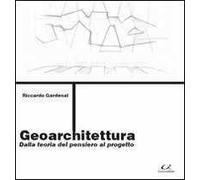 Geoarchitettura. Dalla teoria del pensiero al progetto