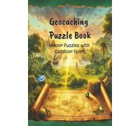 Geocaching Puzzle Book Indoor Puzzles with Outdoor Spirit: Cryptograms, Codes, and Challenges Inspired by the Hunt