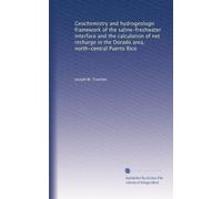 Geochemistry and hydrogeologic framework of the saline-freshwater interface and the calculation of net recharge in the Dorado area, north-central Puerto Rico