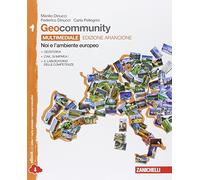 Geocommunity. Ediz. arancione. Con laboratorio delle competenze. Per la Scuola media. Con e-book. Con espansione online. Noi e l'ambiente europeo (Vol. 1)