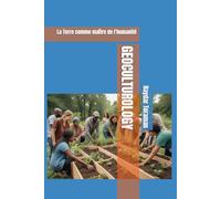 GEOCULTUROLOGY: La Terre comme maître de l’humanité