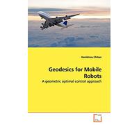 Geodesics for Mobile Robots: A geometric optimal control approach