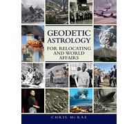 Geodetic Astrology For Relocating and World Affairs