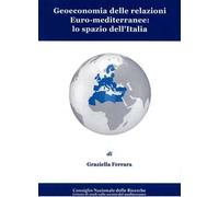 Geoeconomia delle relazioni euro-mediterranee: lo spazio dell'Italia