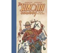 Geof Darrow Dave Stewart Shaolin Cowboy: Cruel to Be Kin (Copertina rigida)