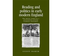 Geoff Baker Reading and Politics in Early Modern England (Copertina rigida)