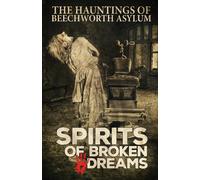 Geoff Brown Dawn Roach Asylum Ghost Tours Spirits of Broken Dreams (Tascabile)