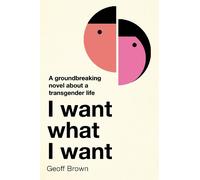 Geoff Brown I Want What I Want (Tascabile)