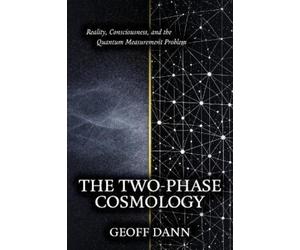 Geoff Dann The Two-Phase Cosmology (Tascabile)