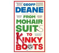 Geoff Deane From Mohair Suits to Kinky Boots (Copertina rigida)