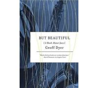 Geoff Dyer But Beautiful (Tascabile) Cumulative Research: June/Dec 90