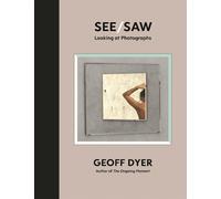 Geoff Dyer See/Saw (Copertina rigida)