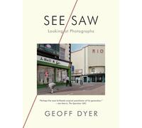 Geoff Dyer See/Saw (Tascabile)