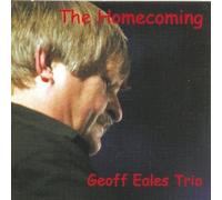 Geoff Eales Trio - The Homecoming