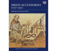 Geoff Egan Frances Pritchard Dress Accessories, c. 1150- c. 1450 (Tascabile)