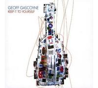 Geoff Gascoyne Keep It to Yourself (CD) Album