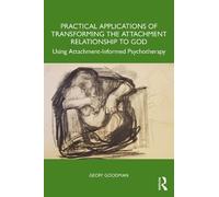 Geoff Goodman Practical Applications of Transforming the Attachment (Tascabile)