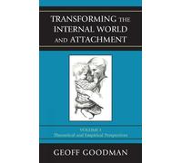 Geoff Goodman Transforming the Internal World and Attachment (Copertina rigida)