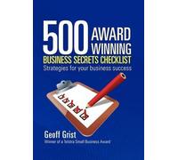 Geoff Grist 500 Award Winning Business Secrets Checklist (Copertina rigida)