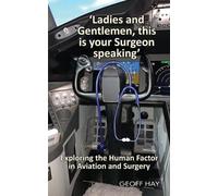 Geoff Hay 'Ladies and Gentlemen, this is your Surgeon speaking' (Tascabile)