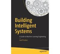Geoff Hulten Building Intelligent Systems (Tascabile)