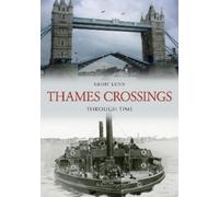 Geoff Lunn Thames Crossings Through Time (Tascabile) Through Time