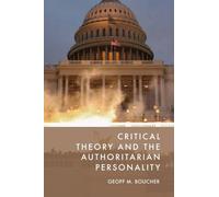 Geoff M. Bouche Critical Theory and the Authoritarian Persona (Copertina rigida)