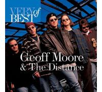 Geoff Moore & the Distance - Very Best of Geoff Moore and the Di