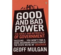 Geoff Mulgan Good and Bad Power (Tascabile)