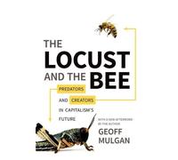 Geoff Mulgan The Locust and the Bee (Tascabile)
