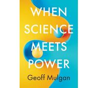 Geoff Mulgan When Science Meets Power (Copertina rigida)