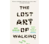Geoff Nicholson The Lost Art of Walking (Tascabile)