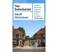 Geoff Nicholson The Suburbanist (Tascabile)