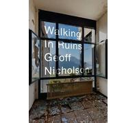 Geoff Nicholson Walking in Ruins (Tascabile)