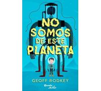 Geoff Rodkey No Somos de Este Planeta / We're Not from Here (Tascabile)