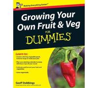 Geoff Stebbings Growing Your Own Fruit and Veg For Dummies, UK Editi (Tascabile)