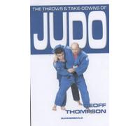 Geoff Thompson The Throws and Takedowns of Judo (Tascabile)