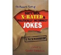 Geoff Tibballs The Mammoth Book of Dirty, Sick, X-Rated and Politica (Tascabile)